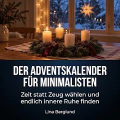 Cover des Hörbuchs „Der Adventskalender für Minimalisten“ von Lina Berglund – Kategorie Familie & Mamas