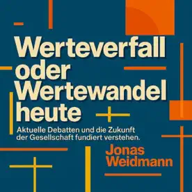 Cover des Hörbuchs „Werteverfall oder Wertewandel heute“ von Jonas Weidmann – Kategorie Sachbuch & Wirtschaft