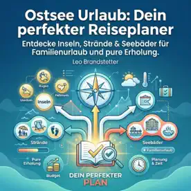 Cover des Hörbuchs „Ostsee Urlaub - Dein perfekter Reiseplaner“ von Leo Brandstetter – Kategorie Reisen