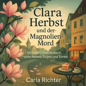 Cover des Hörbuchs „Clara Herbst und der Magnolien-Mord“ von Carla Richter – Kategorie Krimi & Thriller